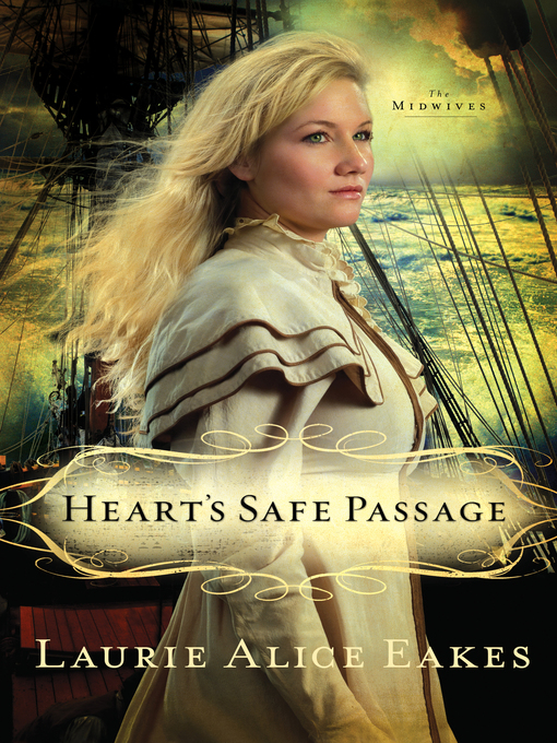 Title details for Heart's Safe Passage by Laurie Alice Eakes - Available